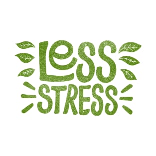 Less Stress T-Shirt