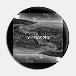 We're All Wrong - Dysmorphic Artwork Pin