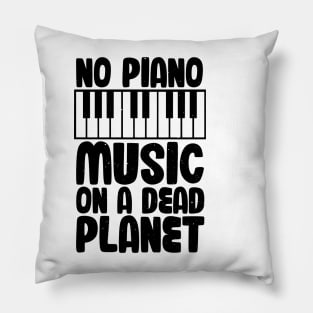 No Piano Music On A Dead Planet Pillow