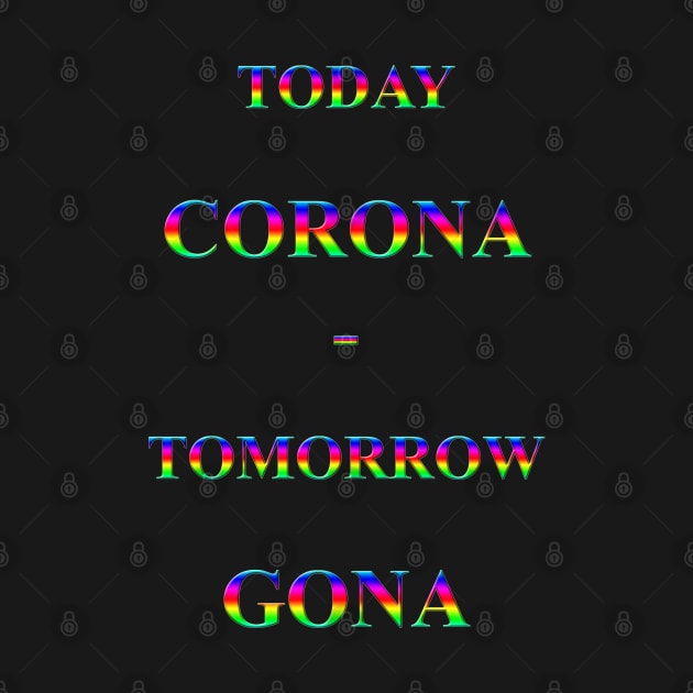 Corona Slogan - Today Corona by The Black Panther