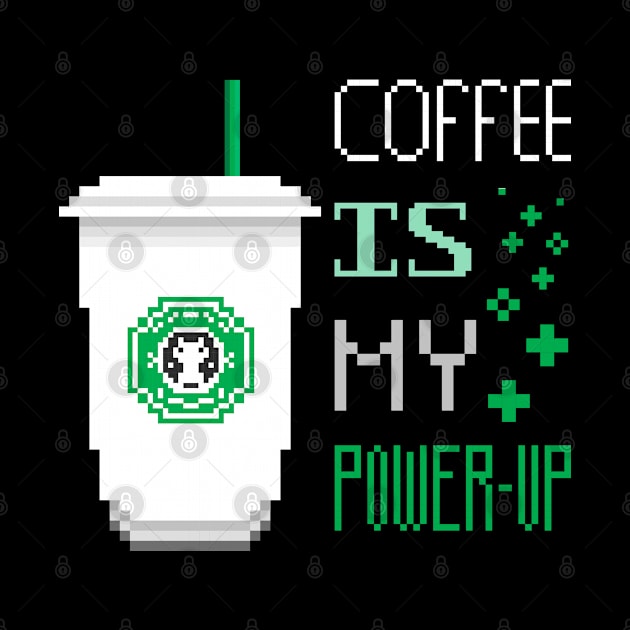 Coffe is my power-up by RetroFreak
