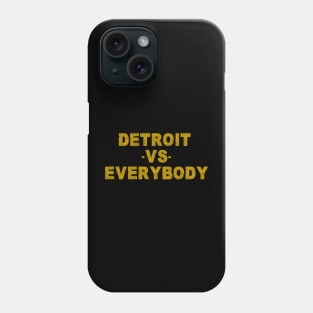 Detroit vs Everybody Phone Case