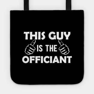 Officiant - This guy is the officiant Tote