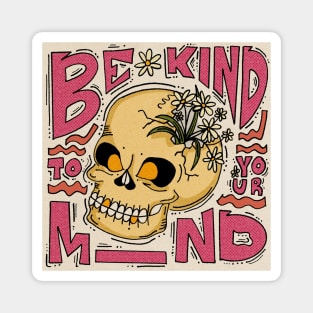 Be Kind to Your Mind! Magnet