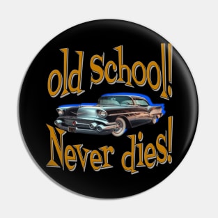 Old school never dies Pin