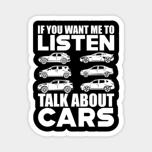 Car lover - If you want me to listen talk about cars w Magnet