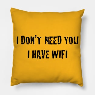 I Have Wifi Design T-Shirt Pillow