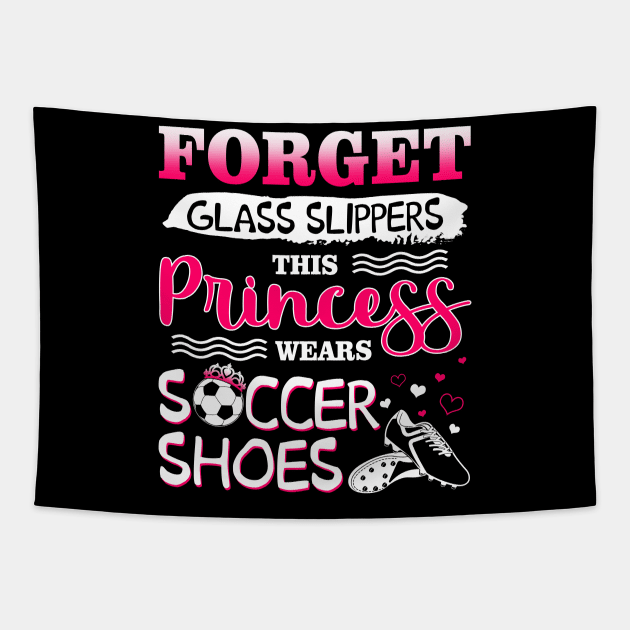 Forget Glass Slippers This Princess Wear Soccer Shoes Tapestry by Manonee
