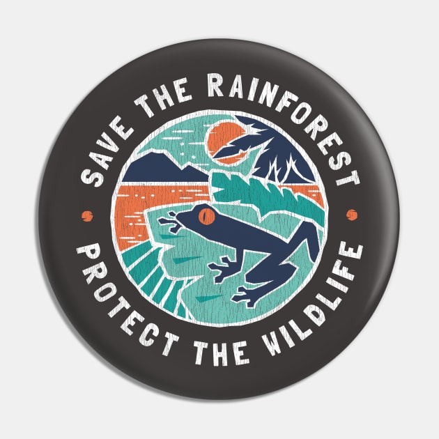 Save the rainforest, Protect the Wildlife Pin by bangtees