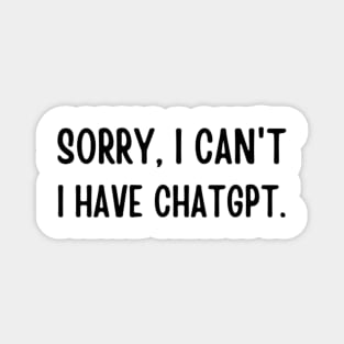Sorry I can't, I have ChatGPT Magnet