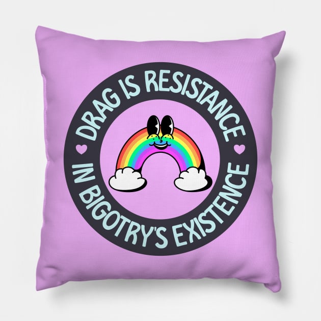 Drag Is Resistance In Bigotry's Existence - Drag Queen Pillow by Football from the Left