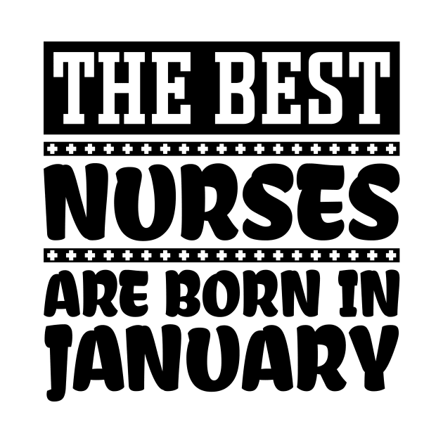 The best nurses are born in January by colorsplash