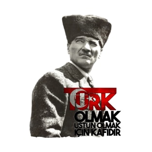 Ataturk Turk Olmak T-Shirt