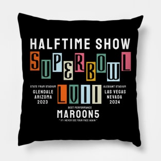 halftime show - maroon5- if  i never see you face again Pillow