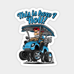 This Is How I Roll Funny Golf Cart Cartoon Magnet