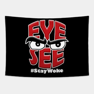 Eye See/ Stay Woke Tapestry