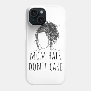 mom hair don't care Phone Case