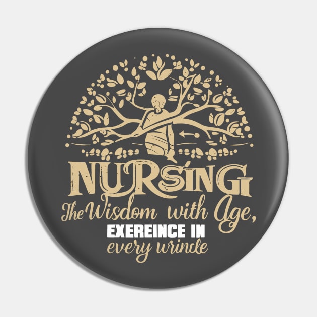 Geriatric Nurse,Experience in Every Wrinkle Pin by YuriArt