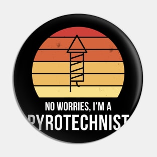 No worries i'm a pyrotechnist Pin