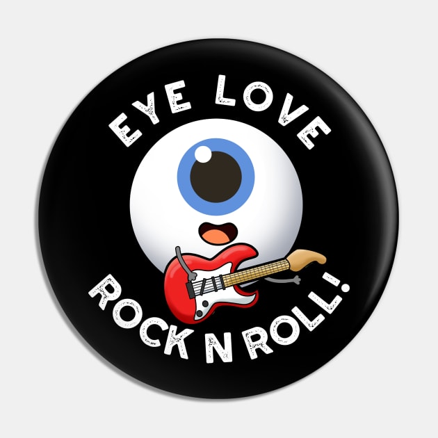 Eye Love Rock And Roll Cute Eyeball Pun Pin by punnybone