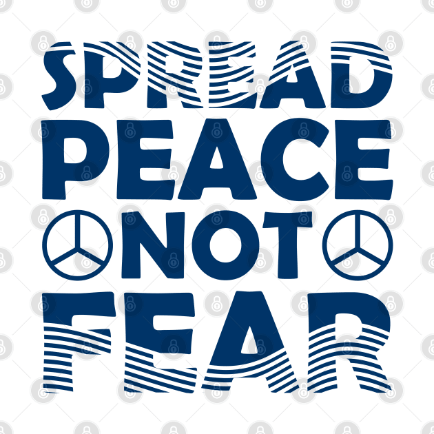 Spread peace not fear by Kams_store