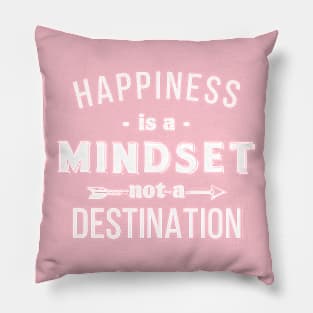 Happiness is a mindset Pillow