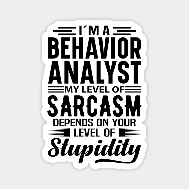 I'm A Behavior Analyst Magnet by Stay Weird