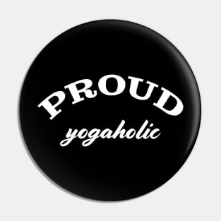Proud yogaholic Pin