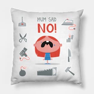 Mom Said NO! Parents & Toddlers Pillow