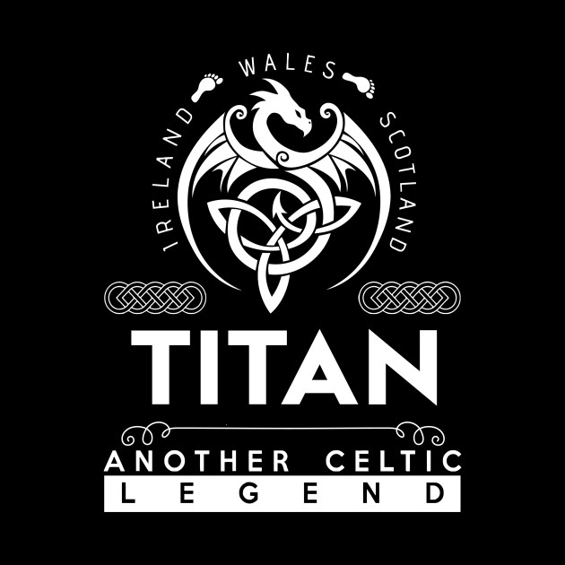 Titan Name T Shirt - Another Celtic Legend Titan Dragon Gift Item - Titan - Phone Case