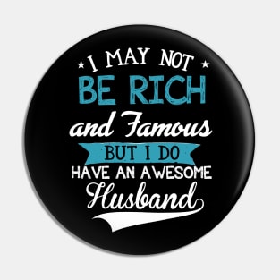 I may not be rich and famous Pin