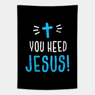 You Need Jesus Tapestry