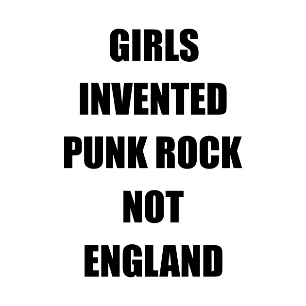 GIRLS INVENTED PUNK ROCK NIT ENGLAND by Antho
