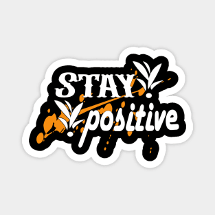 Stay positive latest design Magnet