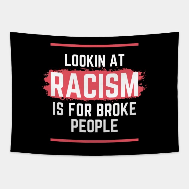 Racism is for broke people Tapestry by BoiMahn