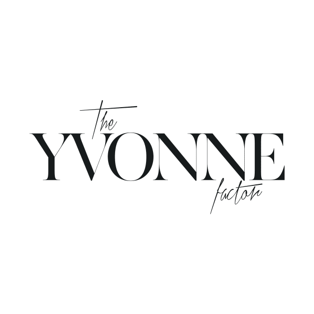 The Yvonne Factor by TheXFactor