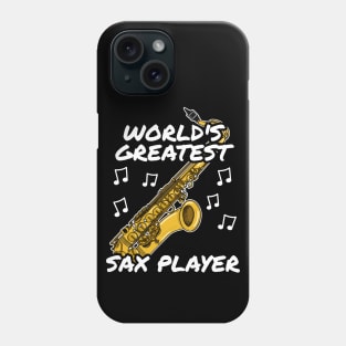 World's Greatest Sax Player Saxophone Saxophonist Jazz Musician Phone Case