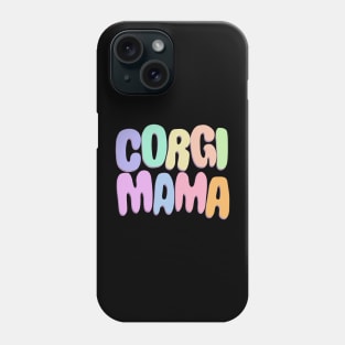 Corgi Mama Phone Case