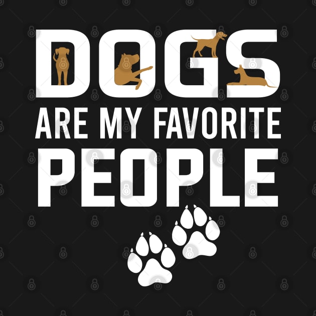 dogs are my favorite people by DragonTees