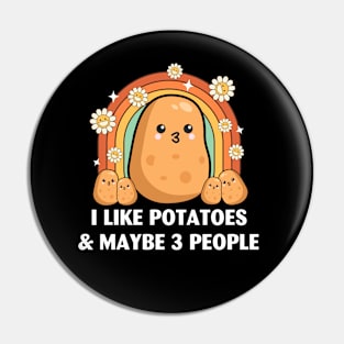I Like Potatoes And Maybe 3 People Pin