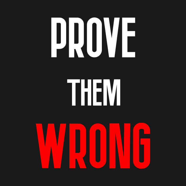 Prove Them Wrong by AdriaStore1