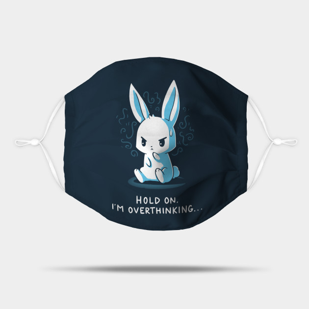 Hold On, I'm Overthinking Funny Cute Rabbit Bunny Quote Animal Lover - Cute Bunny Rabbit - Mask | TeePublic Hold On, I'm Overthinking Funny Cute Rabbit Bunny Quote Animal Lover - Cute Bunny Rabbit - Mask | TeePublic