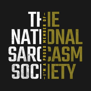 The Sarcasm Society: Where Wit Meets Boldness T-Shirt