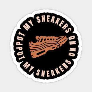 Put my sneakers on, sneakers lover Magnet