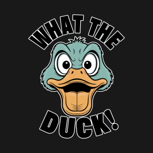 What the duck T-Shirt