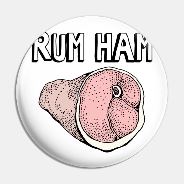 Rum Ham Pin by Nonstop Shirts