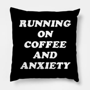 Coffee And Anxiety Pillow