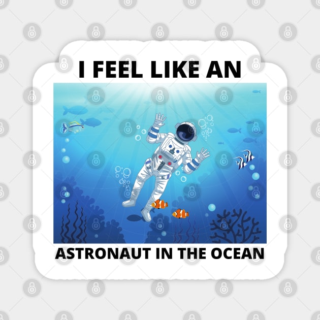 Astronaut in the Ocean Magnet by Starcat31