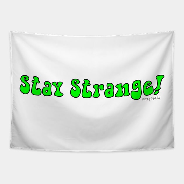 Stay Strange Tapestry by DizzySpells Designs