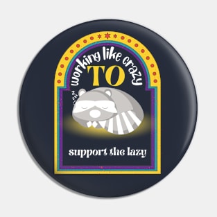 working like crazy to support the lazy Pin